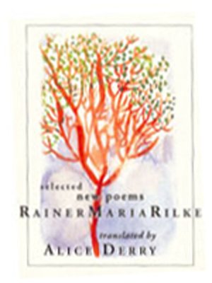 cover image of Selected New Poems Rainer Maria Rilke